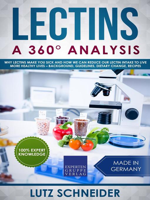 Title details for Lectins – a 360° Analysis – Why Lectins make you sick and how we can reduce our Lectin intake to live more healthy lives – background, guidelines, dietary change, recipes by lutz Schneider - Available